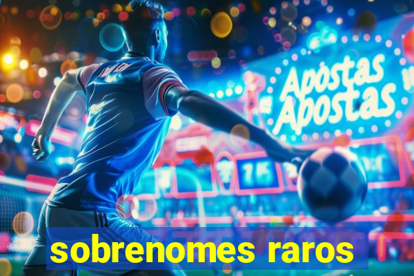 sobrenomes raros